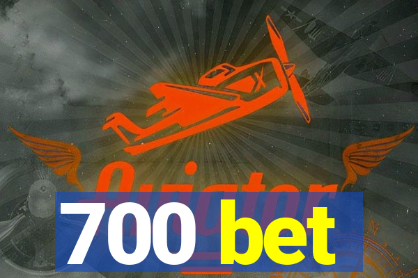 700 bet